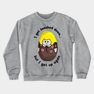 Women Weebles Get Knocked Down Crewneck Sweatshirt